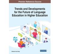 Catherine Hua X Trends and Developments for the Future of Language E (Tascabile)