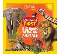 National Geographic Kids Little Kids First Big Book of African Animals