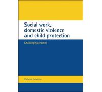 Catherine Humphre Social work, domestic violence and child protecti (Tascabile)
