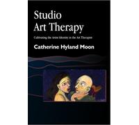 Catherine Hyland Moon Studio Art Therapy (Tascabile) Arts Therapies