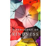 Catherine J. Denial A Pedagogy of Kindness (Tascabile)