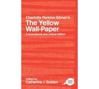 Catherine J. Golden Charlotte Perkins Gilman's The Yellow Wall-Paper (Tascabile)