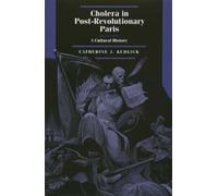 Catherine J. Kudlick Cholera in Post-Revolutionary Paris (Copertina rigida)