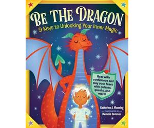 Catherine J. Manni Be the Dragon: 9 Keys to Unlocking Your Inner Mag (Tascabile)