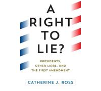 Catherine J. Ross A Right to Lie? (Copertina rigida)