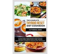 Catherine Jones The Complete Thyroid Reset Diet Cookbook (Tascabile)