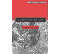 Catherine Kelle Apocalypse Now and Then: A Feminist Guide to the End (Tascabile)