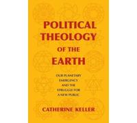 Catherine Keller Political Theology of the Earth (Tascabile)