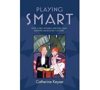 Catherine Keyser Playing Smart (Tascabile) American Literatures Initiative