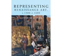 Catherine King Representing Renaissance Art, C.1500-C.1600 (Tascabile)