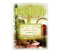 Catherine Kitcho The Use-It-Up Cookbook (Tascabile)