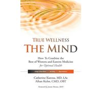 Catherine Kurosu MD, L.Ac. Dr. Aihan Kuhn C.M True Wellness f (Copertina rigida)