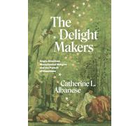 Catherine L. Albanese The Delight Makers (Tascabile)