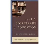 Catherine L. Sommervold The U.S. Secretaries of Education (Tascabile)