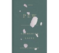 Catherine Lacey Pew (Copertina rigida)