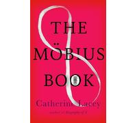Catherine Lacey The Möbius Book (Copertina rigida)