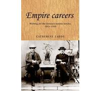 Catherine Ladds Empire Careers (Copertina rigida) Studies in Imperialism