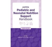Catherine Larso ASPEN Pediatric and Neonatal Nutrition Support Ha (Anello, filo)