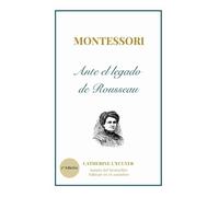 Catherine L'Ecuyer Montessori ante el legado pedagógico de Rousseau (Tascabile)