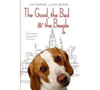 Catherine Lloyd Burns The Good, the Bad & the Beagle (Tascabile)