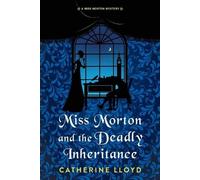 Catherine Lloyd Miss Morton and the Deadly Inheritance (Tascabile)