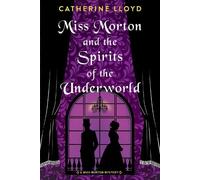 Catherine Lloyd Miss Morton and the Spirits of the Underworld (Tascabile)