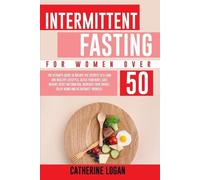 Catherine Logan Intermittent Fasting for Women Over 50 (Tascabile)