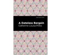Catherine Louisa Pirkis A Dateless Bargain (Copertina rigida) Mint Editions