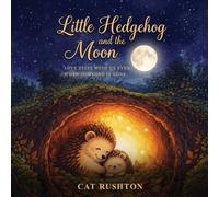 Catherine Louise Rushton Little Hedgehog and the Moon (Tascabile)
