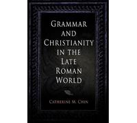 Catherine M. Ch Grammar and Christianity in the Late Roman Wo (Copertina rigida)