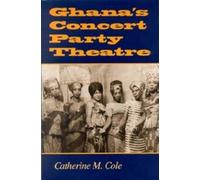 Catherine M. Cole Ghana's Concert Party Theatre (Tascabile)
