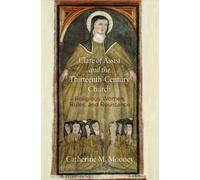 Catherine M. Mo Clare of Assisi and the Thirteenth-Century Ch (Copertina rigida)