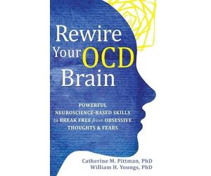 Catherine M Pittman William Youngs Rewire Your OCD Brain (Copertina rigida)
