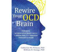 Catherine M Pittman William Youngs Rewire Your OCD Brain (Tascabile)