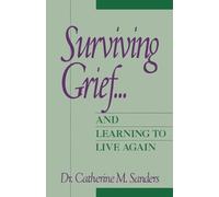 Catherine M. Sanders Surviving Grief ... and Learning to Live Again (Tascabile)