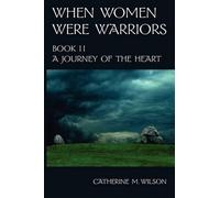 Catherine M Wilson When Women Were Warriors Book II (Tascabile)