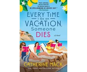 Catherine Mack Every Time I Go on Vacation, Someone Dies (Copertina rigida)