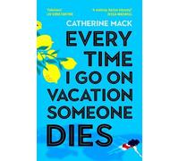Catherine Mack Every Time I Go on Vacation, Someone Dies (Tascabile)