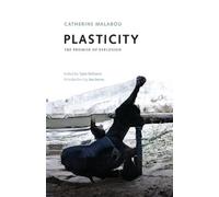 Catherine Malabou Plasticity (Copertina rigida)