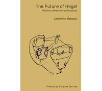 Catherine Malabou The Future of Hegel (Tascabile)