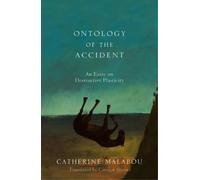 Catherine Malabou The Ontology of the Accident (Copertina rigida)