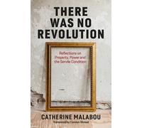 Catherine Malabou There Was No Revolution (Copertina rigida)