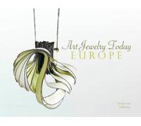 Catherine Mallette Art Jewelry Today: Europe (Copertina rigida)