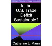 Catherine Mann Is the U.S. Trade Deficit Sustainable? (Tascabile)