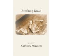 Catherine Marenghi Breaking Bread