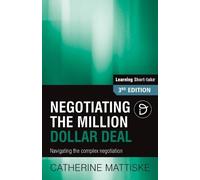 Catherine Mattiske Negotiating the Million Dollar Deal (Tascabile)
