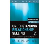 Catherine Mattiske Understanding Relationship Selling (Tascabile)