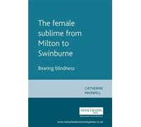 Catherine Maxwell The Female Sublime from Milton to Swinburne (Tascabile)