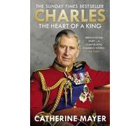 Catherine Mayer Charles: The Heart of a King (Tascabile)