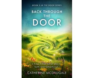 Catherine McDaugale Back Through the Door (Tascabile) Door